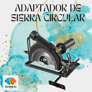 ADAPTADOR PARA AMOLADORA DE SIERRA CIRCULAR